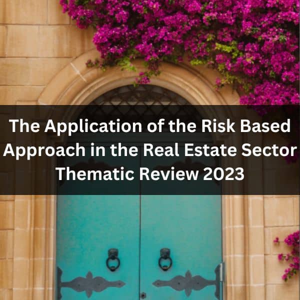The Application of the Risk Based Approach in the Real Estate Sector – Thematic Review 2023