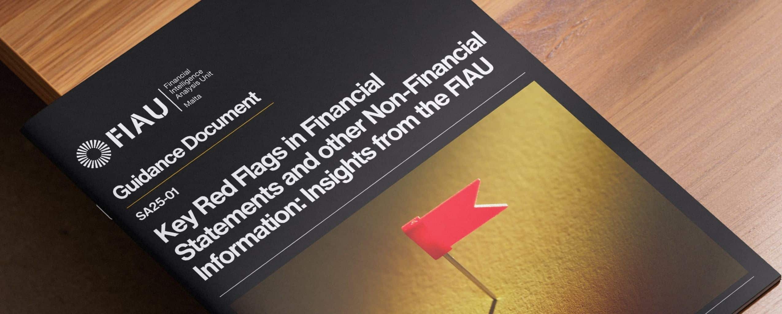 The FIAU Malta publishes a Guidance Document on Identifying Key Red Flags in Financial Statements and Non-Financial Information.